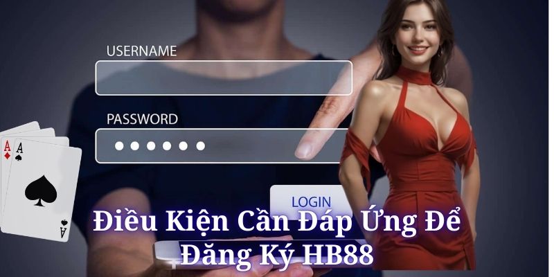 Những điều kiện cụ thể khi đăng ký HB88