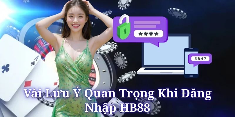 Đăng nhập HB88 cần tuân thủ các quy định của sân chơi