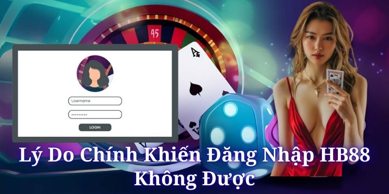 Đăng nhập HB88 không thành công có thể do tài khoản bị khóa