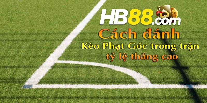 Kinh nghiệm cược kèo góc chuẩn xác