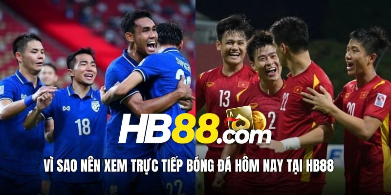 Những ưu điểm khi xem trực tiếp bóng đá hôm nay